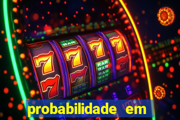 probabilidade em jogos de azar